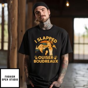 I Slapped Ouiser Boudreaux T-Shirt