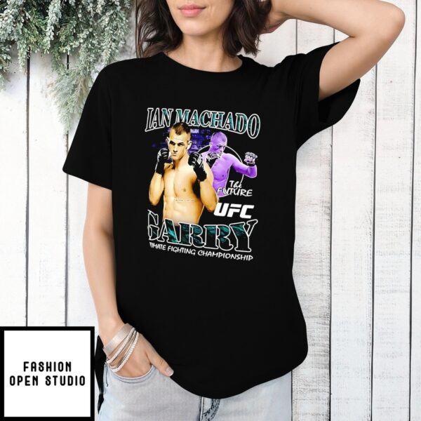 Ian Machado The Future Ufc Championship T-Shirt