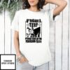If You See A Terf Punch Them In The Fucking Face T-Shirt