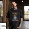 I’m Gonna Be The Whole Problem T-Shirt