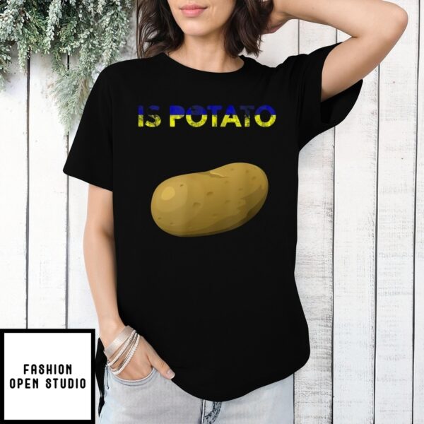 Is Potato Ukrane Flag T-Shirt