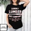 James Wood The Jimmy Lumber Company T-Shirt
