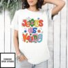 Jesus Is King Christian Easter T-Shirt