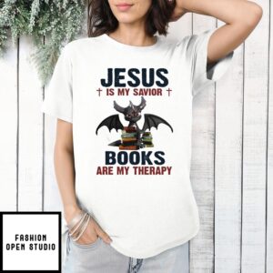 Jesus Is My Savior Books Are My Therapy Book T-Shirt