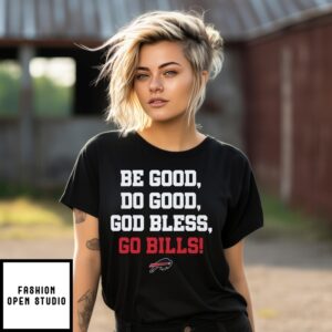 Josh Allen Be Good Do Good God Bless Go Bills T-Shirt