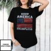 Keep America Trumpless Flag Trump T-Shirt