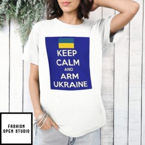 Keep Calm And Arm Ukraine Flag T-Shirt