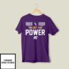 LSU Tigers Baseball We Got The Power T-Shirt