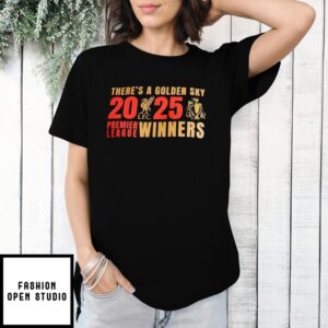 Liverpool Premier League Winners There’S A Golden Sky 2025 T-Shirt