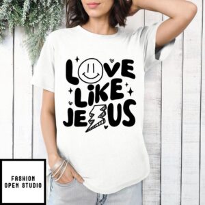 Love Like Jesus Christian T-Shirt