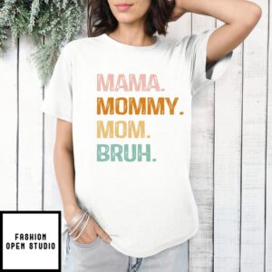 Mama Mommy Mom Bruh Heart Mother’S Day T-Shirt