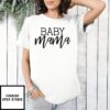 Mother’S Day Funny Gift Ideas Apparel Baby Mama T-Shirt T-Shirt