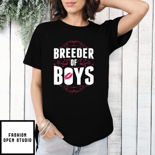 Mother’S Day Funny Gift Ideas Apparel Breeder Of Boys T-Shirt