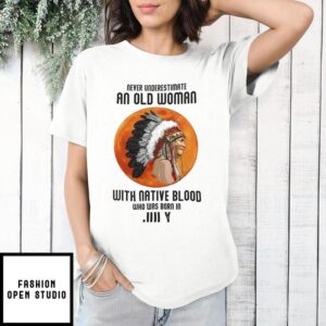 Never Underestimate Old Woman With Native Blood Who was born in July vintage T-Shirt