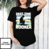 Part Time Hooker Fishing 2025 T-Shirt