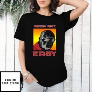 Pope Francis Popein’ Ain’T Easy 2025 T-Shirt
