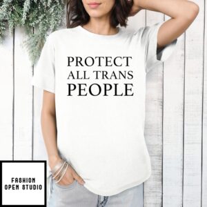 Protect All Trans People T-Shirt