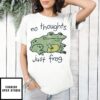 Relax No Thoughts Just Frog 2025 T-Shirt