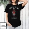 Rodeo Clown Take Me To Jail I’M Famous T-Shirt