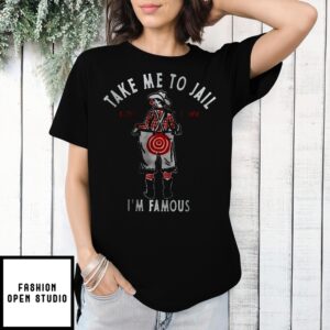 Rodeo Clown Take Me To Jail I’M Famous T-Shirt