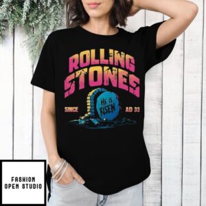 Rolling Stone He Is Risen Since Ad 33 Trend Christian T-Shirt