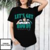 Rowdy Tellez Seattle Let’S Get Rowdy T-Shirt