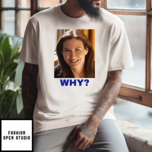 Sarah Sherman Why T-Shirt