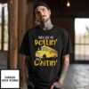School Bus Driver They See Me Rollin’ They Waitin’ T-Shirt