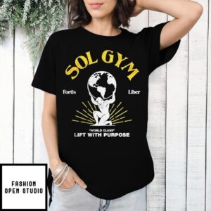 Sol Gym World Class Lift With Purpose Fortis Liber T-Shirt