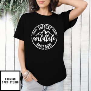 Support Wildlife Raise Boys Mothers Day T-Shirt