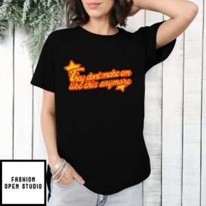 They Don’T Make Em Like This Anymore T-Shirt