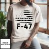 Trump F-47 Jet Make American Great Again Flag T-Shirt