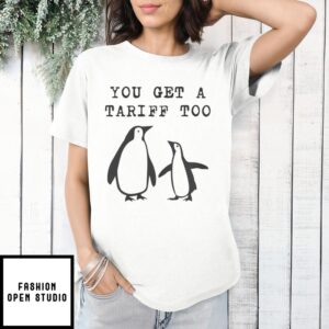 Trump Tariff Funny Penguin T-Shirt, ‘You Get A Tariff Too’ Graphic T-Shirt