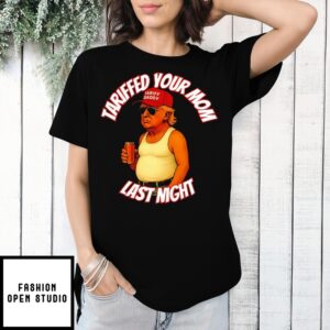Trump Tariffed Your Mom Last Night Tariff Daddy Hat Caricature T-Shirt