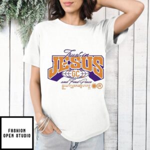 Trust In Jesus and find peace GC Christian T-Shirt