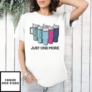 Tumbler Cup Just One More Cup Collector T-Shirt