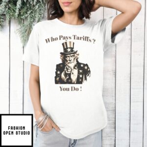 Uncle Sam Anti Tariff T-Shirt Who Pays Tariffs -You Do Anti Trump