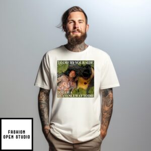 Walton Goggins To Die By Your Side Such Heavenly Way To Die Graphic T-Shirt