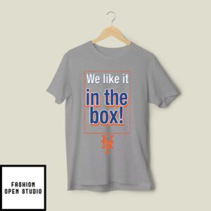We Like It In The Box New York Mets T-Shirt