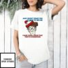 Where’S Waldo And I Don’T Want The World To See Me 2025 T-Shirt