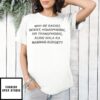 Why Be Racist, Sexist, Homорновіс, Or Transphobic, Kung Wala Ka Nanang Budget T-Shirt