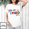 You Are So Loved John 3 16 Christian T-Shirt
