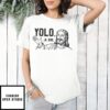 You Only Live Once Yolo Jk Brb Easter 2025 T-Shirt