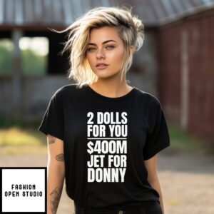 2 Dolls For You $400 Million Jet For Donny Qatar T-Shirt