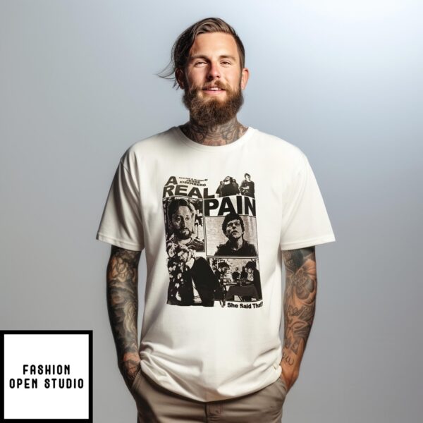 A Real Pain Directed And Written By Jesse Eisenberg She Said That T-Shirt