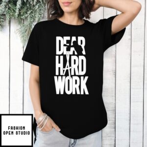 Alexa Grasso Dear Hard Work T-Shirt