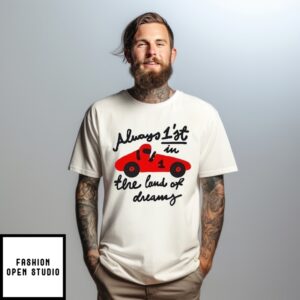 Always 1St In The Land Of Dreams Wituka T-Shirt