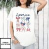 America Coquette Usa 4Th Of July God Say You Are Independence Day T-Shirt