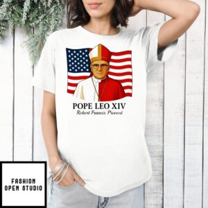 American Pope Leo Xiv May 8Th 2025 Robert Francis Prevost  T-Shirt 5
