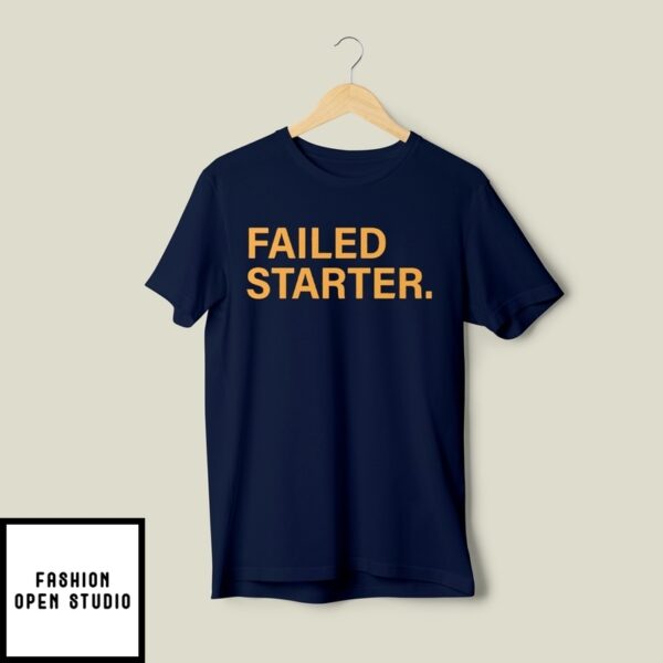 Andrew Chafin Failed Starter T-Shirt